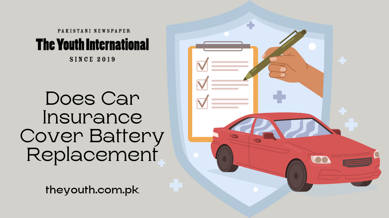 Does Car Insurance Cover Battery Replacement - The Youth International